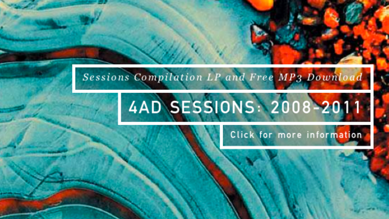4AD Release ‘Sessions’ Album For Free Download