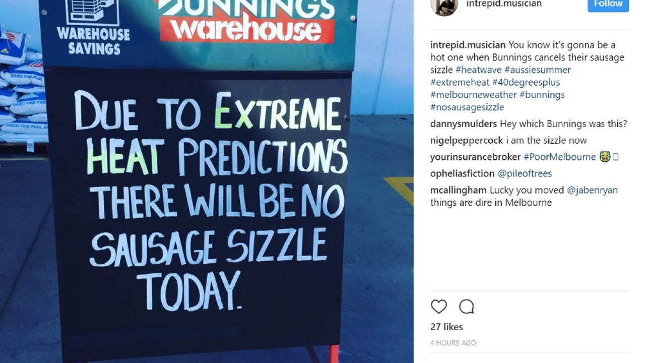 Bunnings Cancelled A Sausage Sizzle Due To The Heat, And Yep, We’re Doomed