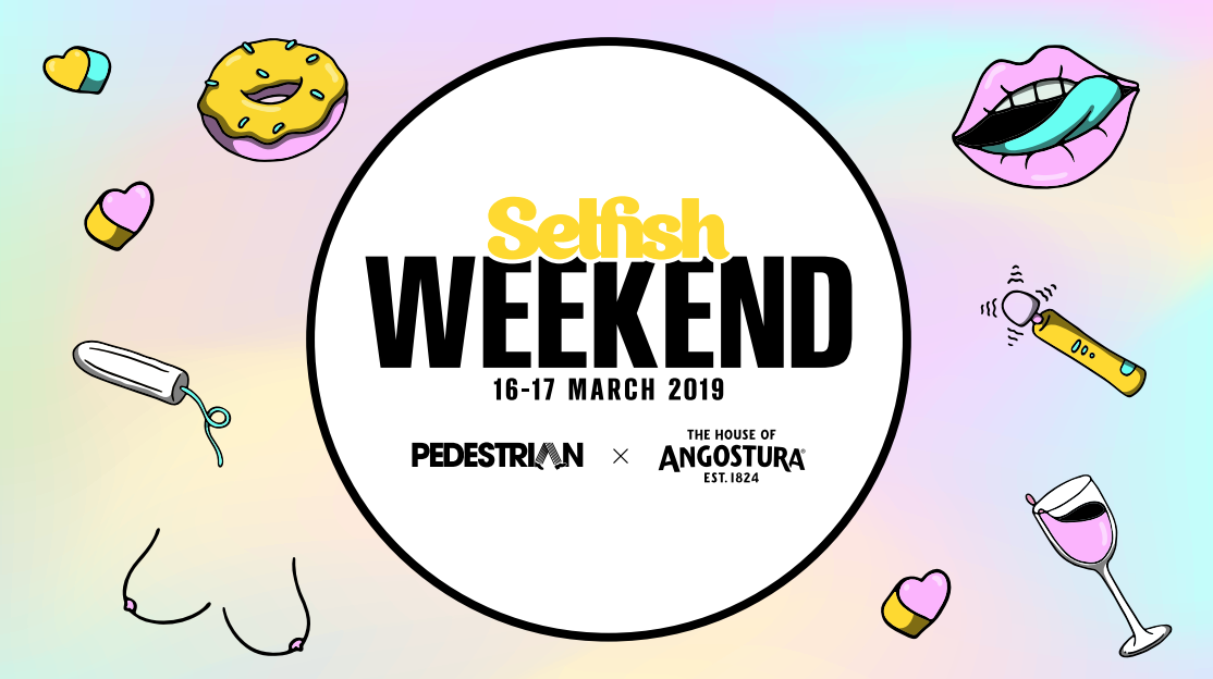selfish weekend