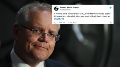 #NotMyPM Trending After Scott Morrison’s Fucked Excuse For Bailing On Uluru Closure Event