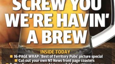Pubs Are Reopening In The Top End Today & The NT News Is Lording It Over The Rest Of Us