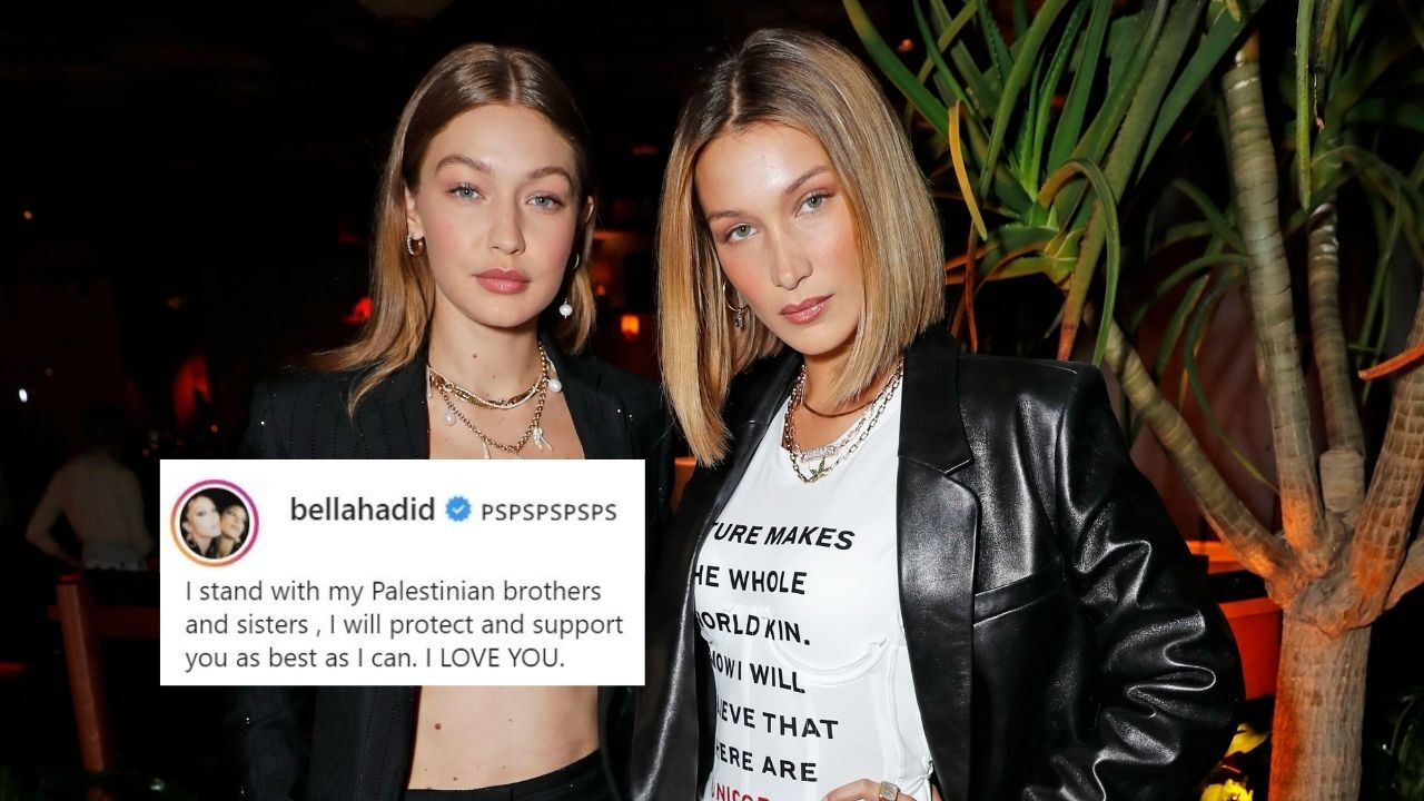 Bella And Gigi Hadid Post Powerful Messages In Support Of Palestinians Amidst Conflict