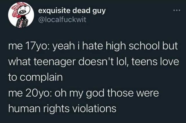Sorry But It's Fucked That We Needed Permission To Pee In High School