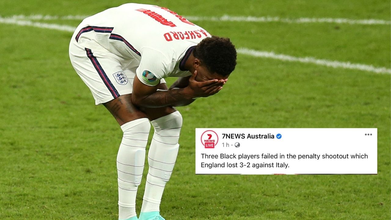 7News Quickly Deletes Fkd Post Linking Race To English Players’ ‘Failed’ Euro Final Shootout