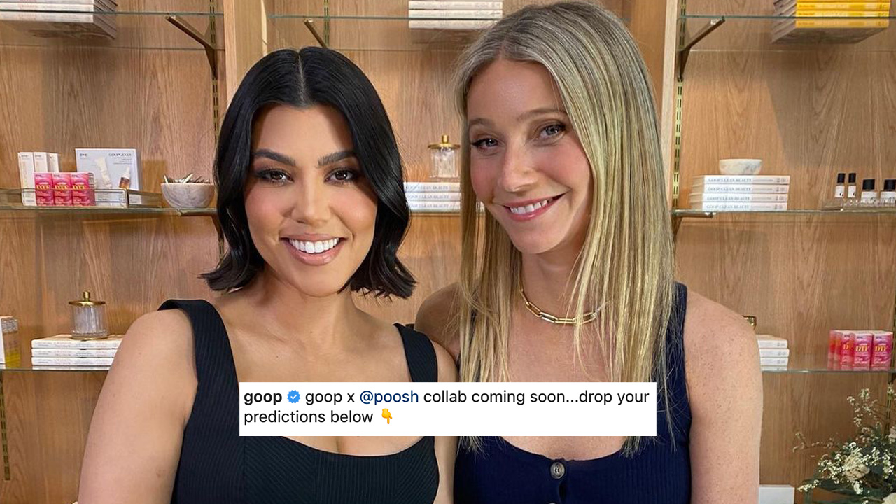 Kourtney Kardashian’s Poosh Is Collabing With Gwyneth Paltrow’s Goop & Surely It’s Called Poop