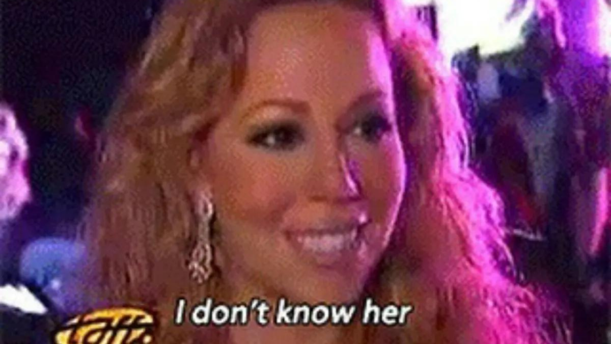 Mariah Carey saying 'I don't know her'