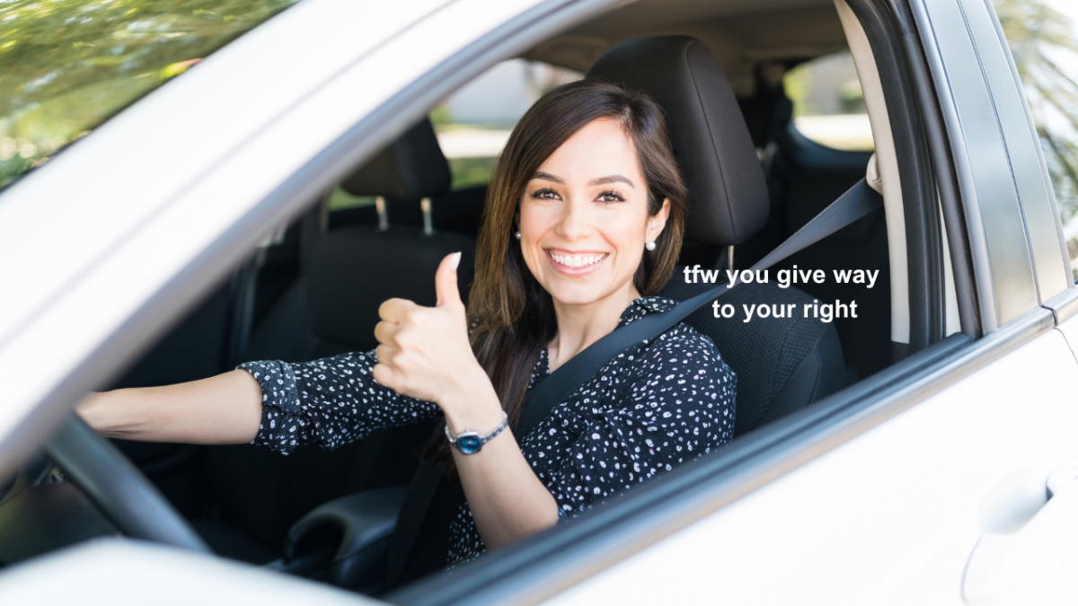 Brunette woman driving car giving thumbs up with white text which reads "tfw you give way to your right"