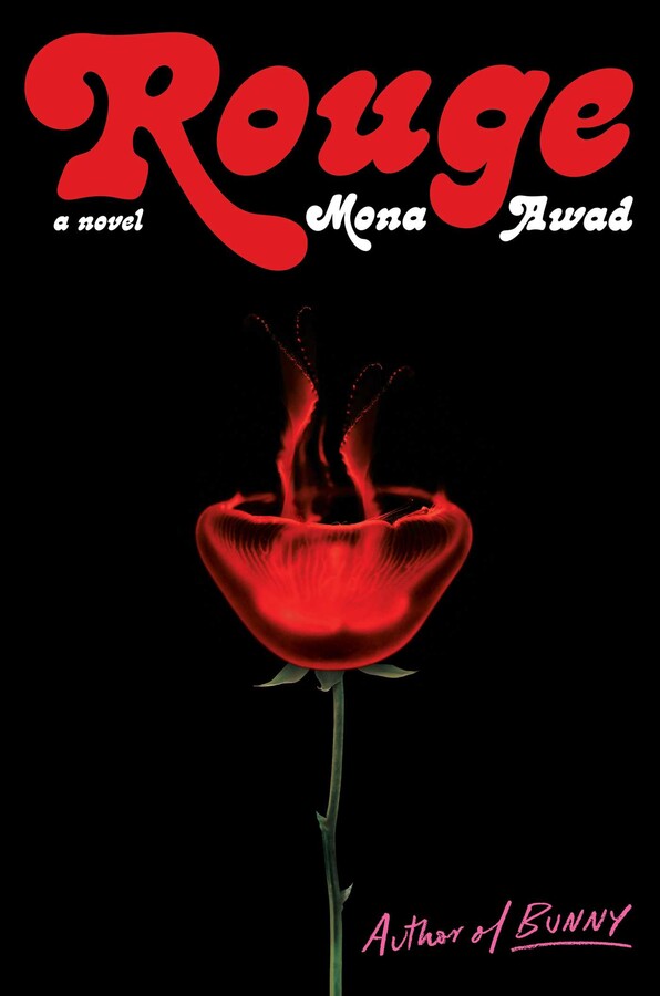 Rouge by Mona Awad, a dark gothic fairytale and satire based on colonial beauty standards. It releases in october