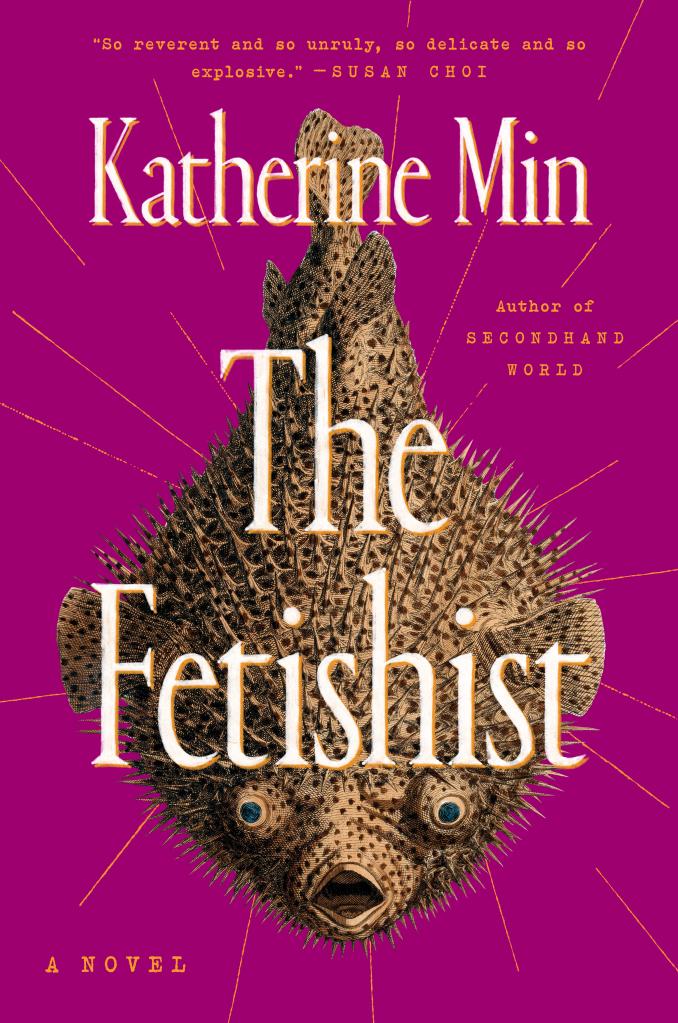 The book cover image of The Fetishist a novel by Katherine Min