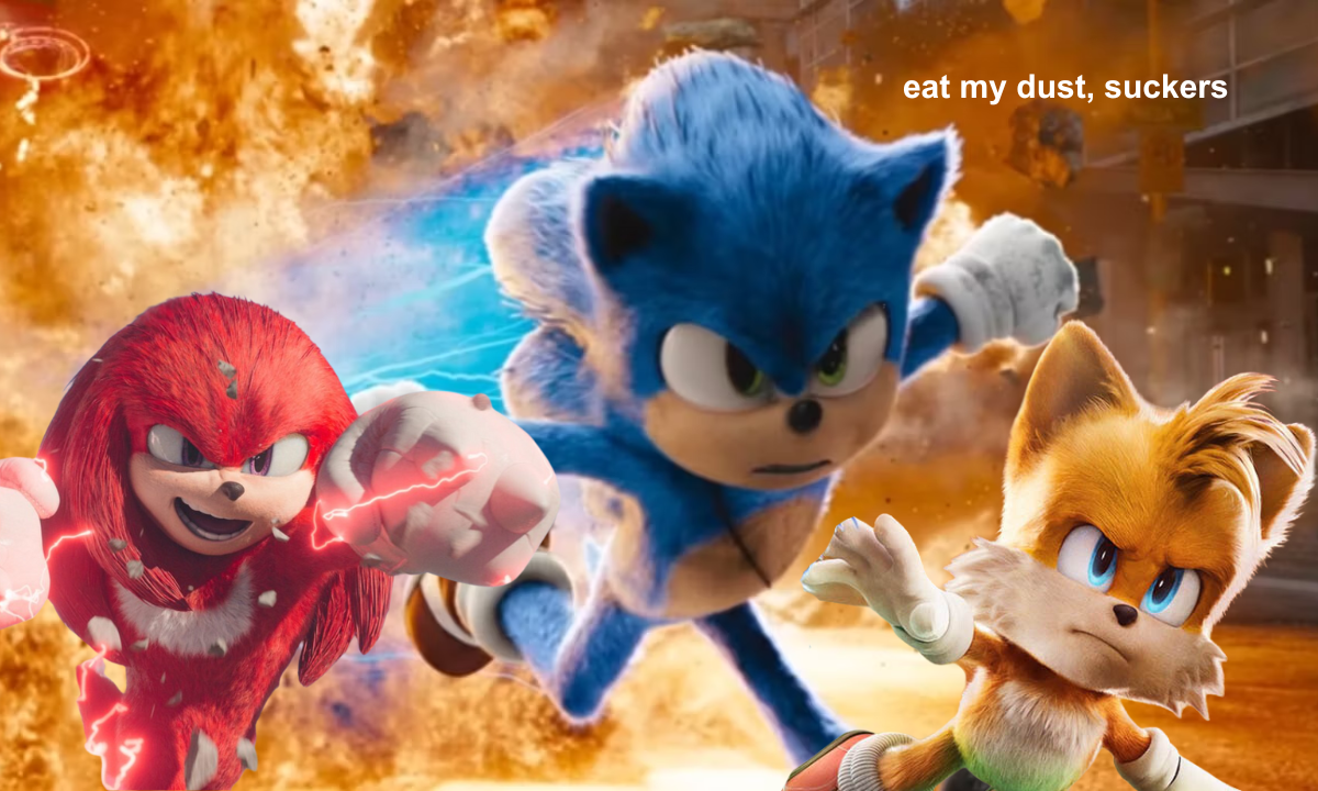 Sonic The Hedgehog, Knuckles The Echidna and Miles 'Tails' Prower and text reading 'eat my dust, suckers'